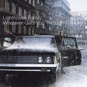 Whatever Gets You Through the Day - Lighthouse Family