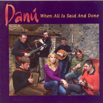 When All Is Said and Done - Danu