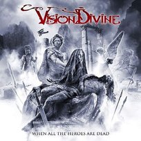When All The Heroes Are Dead Vision Divine