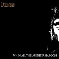 When All The Laughter Has Gone Dolorian