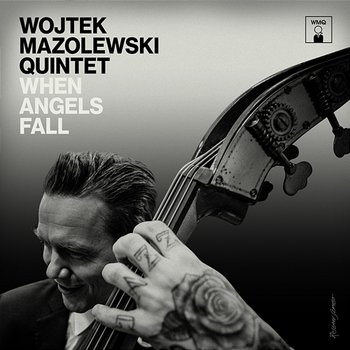 When Angels Fall - Wojtek Mazolewski Quintet