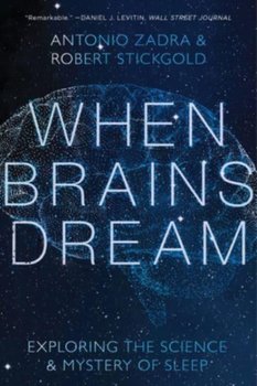 When Brains Dream. Understanding the Science and Mystery of Our Dreaming Minds - Opracowanie zbiorowe
