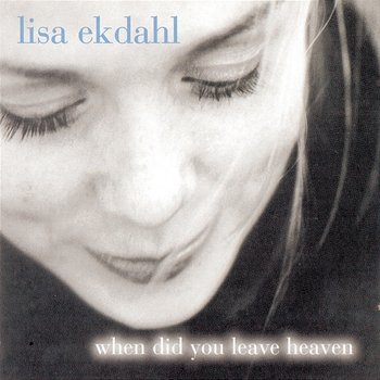 When Did You Leave Heaven - Lisa Ekdahl, Peter Nordahl Trio feat. Patrik Boman, Ronnie Gardiner