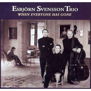 When Everyone Has Gone - Esbjorn Svensson Trio