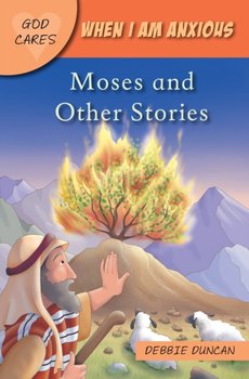 When I am anxious Moses and the Other Stories - Debbie Duncan