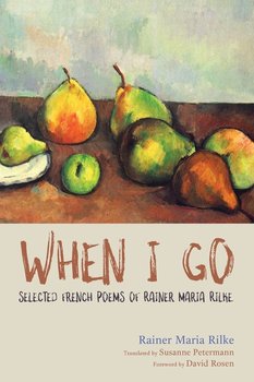 When I Go - Rilke Rainer Maria