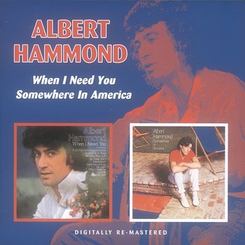 When I Need You / Somewhere In America - Albert Hammond