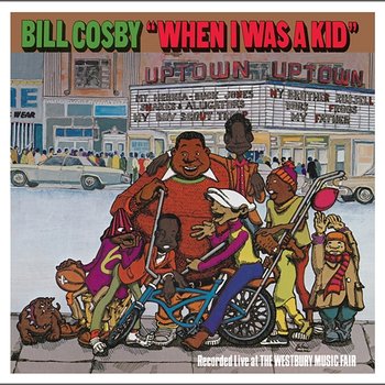 When I Was A Kid - Bill Cosby