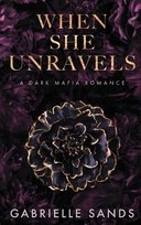 When She Unravels Gabrielle Sands