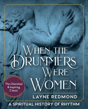 When The Drummers Were Women - Redmond Layne