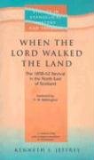 When the Lord Walked the Land: The 1858-62 Revival in the North East of Scotland - Jeffrey Kenneth S.