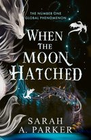 When the Moon Hatched : Book 1 Sarah A. Parker