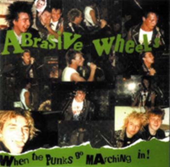 When The Punks Go Marching In, płyta winylowa - Abrasive Wheels