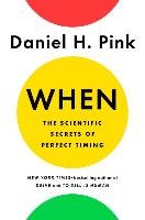 When: The Scientific Secrets of Perfect Timing - Pink Daniel H.