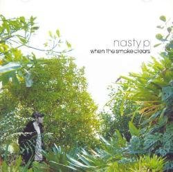 When The Smoke Clears - Nasty P