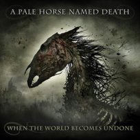 When The World Becomes Undone A Pale Horse Named Death