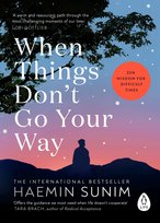 When Things Don’t Go Your Way Sunim Haemin
