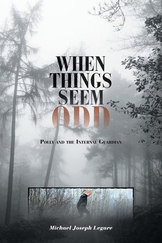 When Things Seem Odd - Legare Michael Joseph