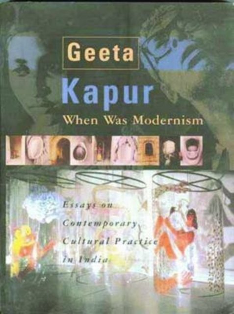 Modernism Paper When Was Modernism - Essays on Contemporary Cultural Practice in India ...