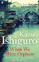 When We Were Orphans - Ishiguro Kazuo