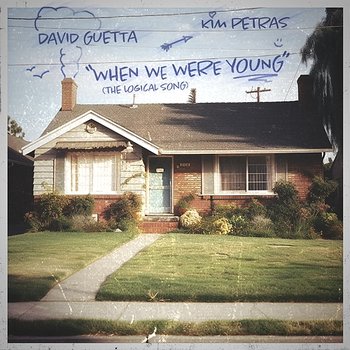 When We Were Young (The Logical Song) - David Guetta & Kim Petras