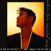 When you missed me Eric Chou