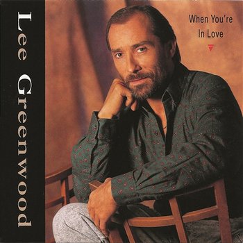 When You're In Love - Lee Greenwood