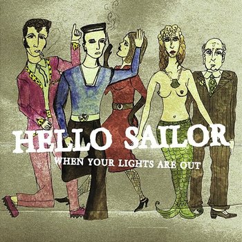 When Your Lights Are Out - Hello Sailor