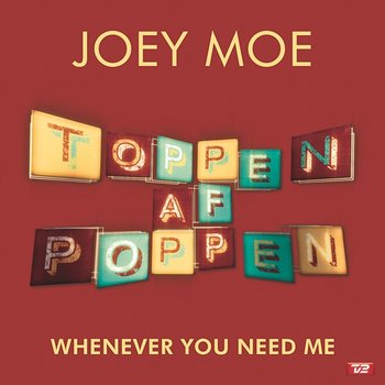 Whenever You Need Me - Joey Moe