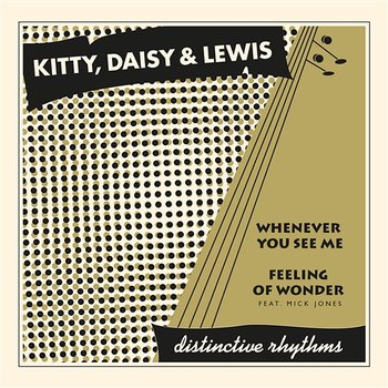 Whenever You See Me - Kitty, Daisy & Lewis
