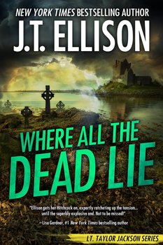 Where All the Dead Lie - Ellison J.T.