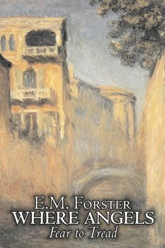 Where Angels Fear to Tread by E.M. Forster, Fiction, Classics - Forster E. M.