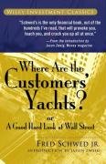 Where Are the Customers' Yachts? Schwed Fred Jr, Zweig Jason