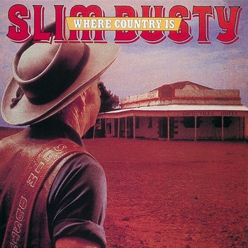 Where Country Is - Slim Dusty