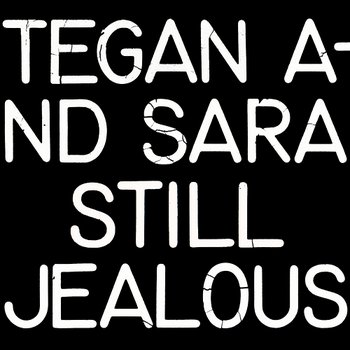 Where Does the Good Go - Tegan And Sara