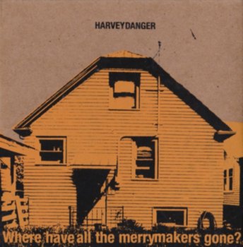 Where Have All the Merrymakers Gone? - Danger Harvey