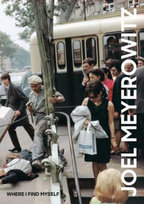 Where I Find Myself Meyerowitz Joel, Westerbeck Colin