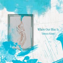 Where Our Blue Is Tatsuya Kitani