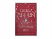 WHERE RAINBOUS END Ahern Cecelia