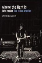 Where The Light Is John Mayer Live In Los Angeles Mayer John
