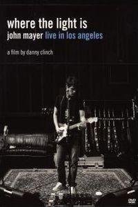 Where The Light Is John Mayer Live In Los Angeles - Mayer John