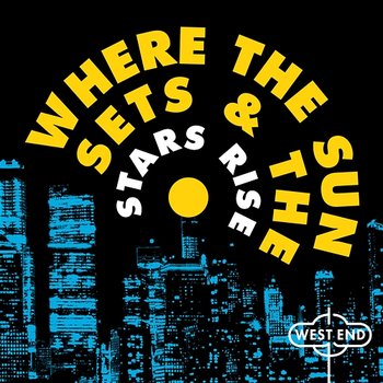 Where The Sun Sets & The Stars Rise - Various Artists