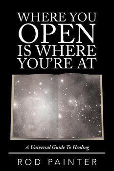 Where You Open Is Where You'Re At - Painter Rod