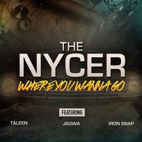 Where You Wanna Go Jagwa & Iron Snap, The Nycer feat. Taleen
