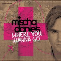 Where You Wanna Go Daniels Mischa