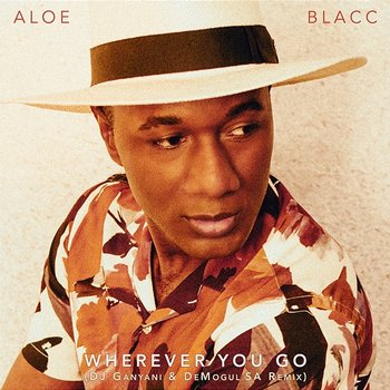 Wherever You Go - Aloe Blacc