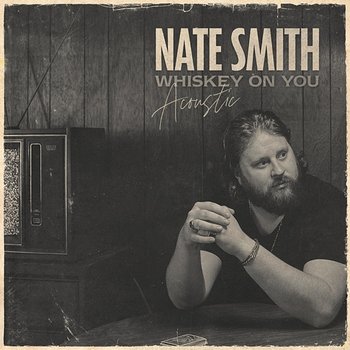 Whiskey On You - Nate Smith