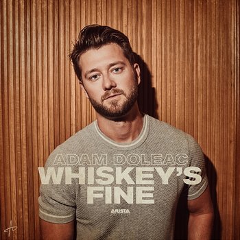 Whiskey's Fine - Adam Doleac