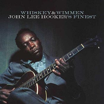 Whiskey & Wimmen John Lee Hooker's Finest - Hooker John Lee