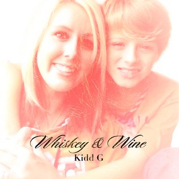 Whiskey & Wine - Kidd G